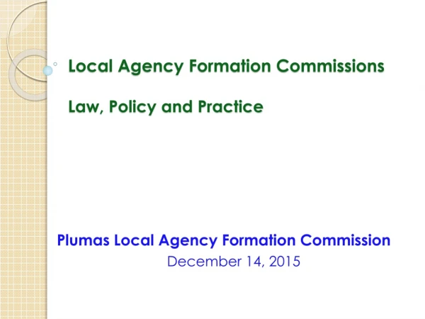 Local Agency Formation Commissions Law, Policy and Practice
