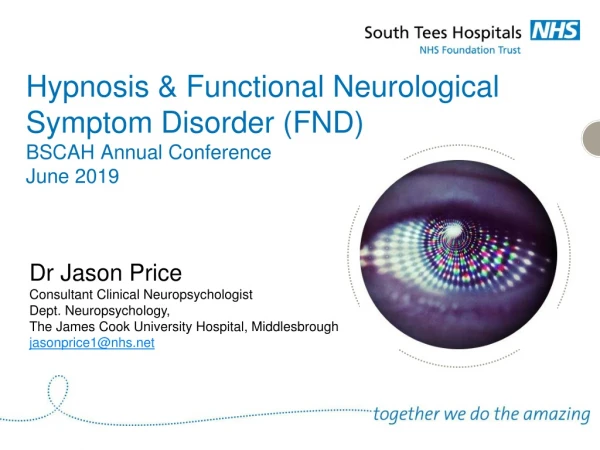 Hypnosis &amp; Functional Neurological Symptom Disorder (FND) BSCAH Annual Conference June 2019