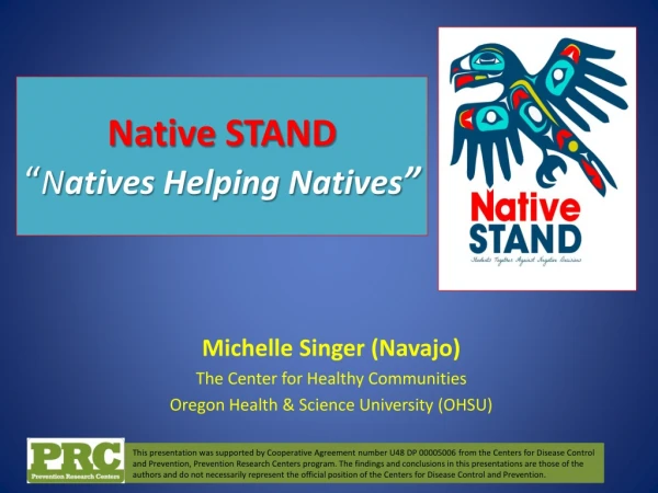 Native STAND “ N atives Helping Natives ”