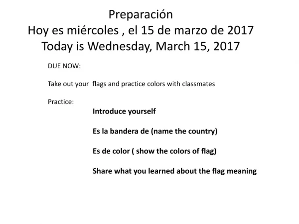 Preparación Hoy es miércoles , el 15 de marzo de 2017 Today is Wednesday , March 15, 2017