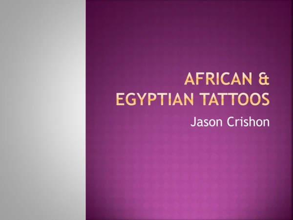 African &amp; Egyptian Tattoos