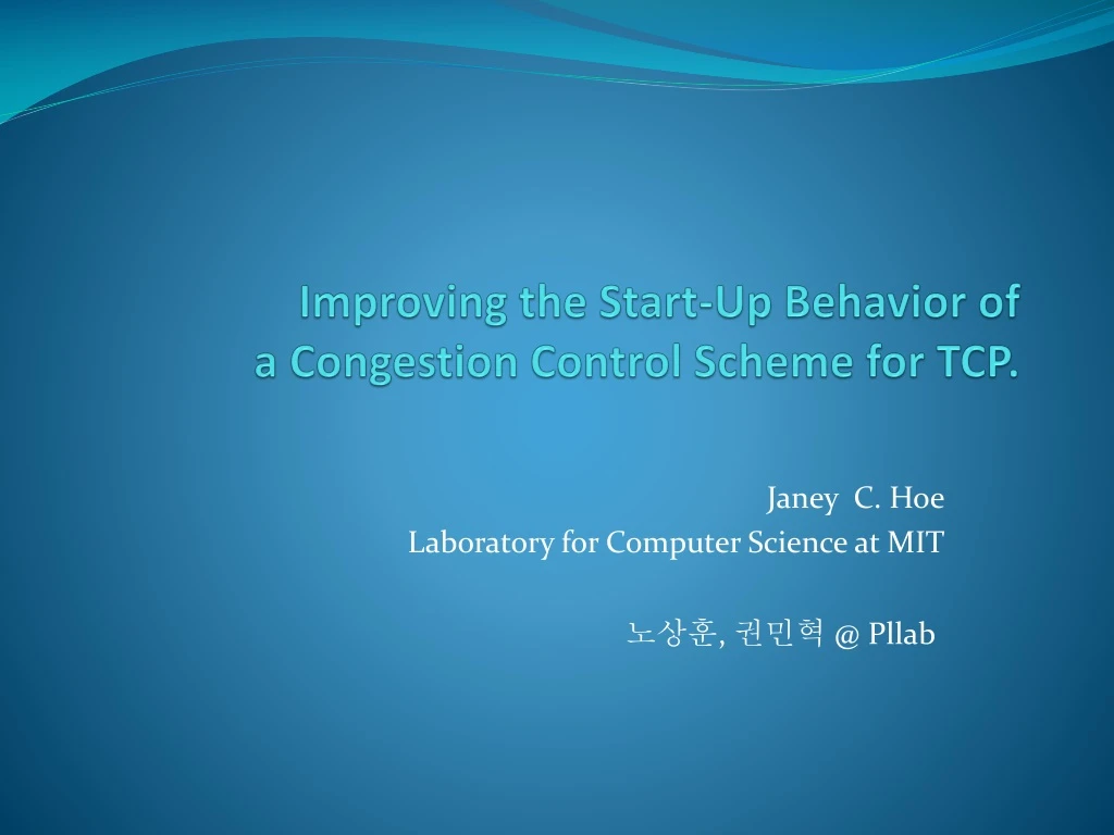 improving the start up behavior of a congestion control scheme for tcp