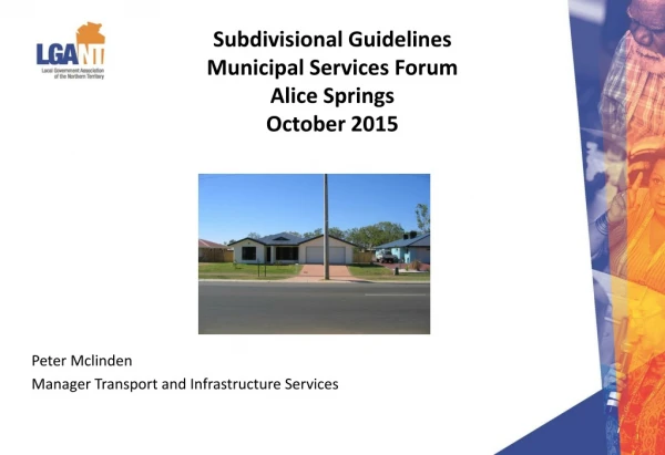 Subdivisional Guidelines Municipal Services Forum Alice Springs October 2015