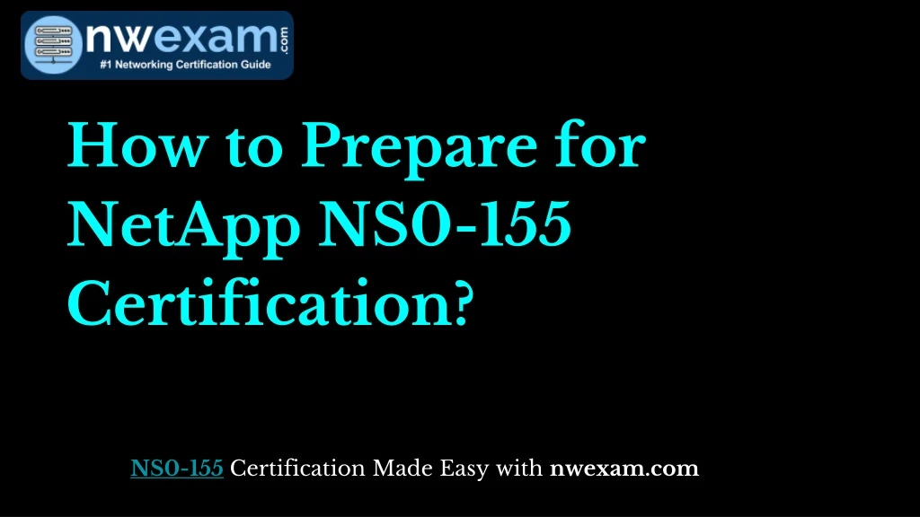 how to prepare for netapp ns0 155 certification