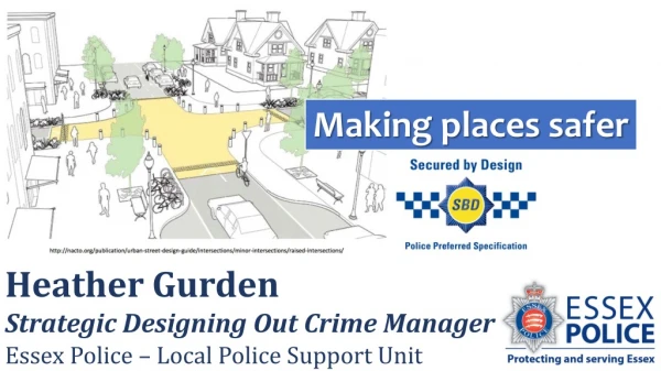 Heather Gurden Strategic Designing Out Crime Manager Essex Police – Local Police Support Unit