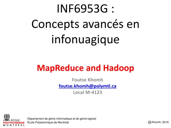 INF6953G : Concepts avancés en infonuagique MapReduce and Hadoop