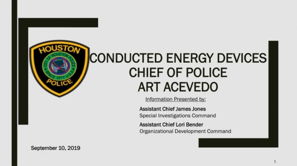 Conducted Energy Devices Chief of Police Art Acevedo