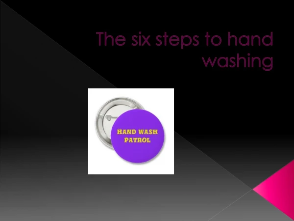 The six steps to hand washing