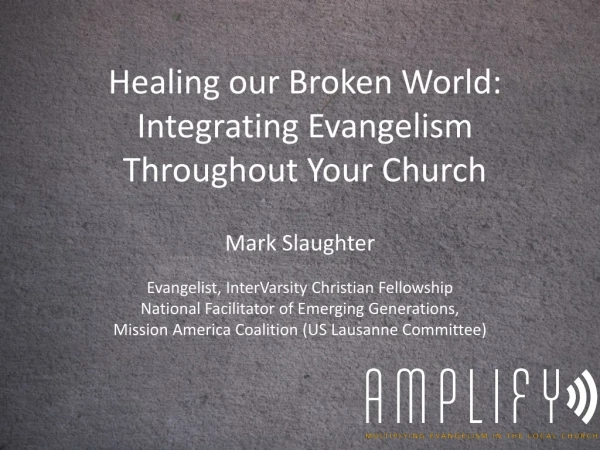Healing our Broken World: Integrating Evangelism Throughout Your Church