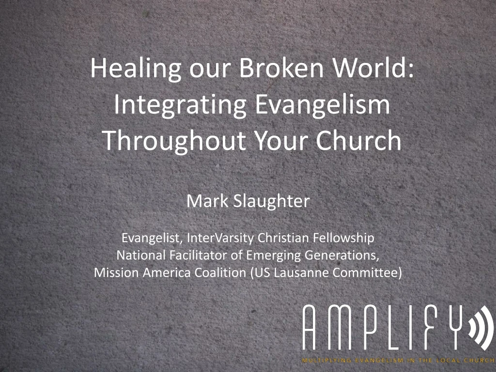 healing our broken world integrating evangelism throughout your church