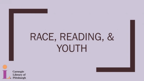 Race, reading, &amp; youth