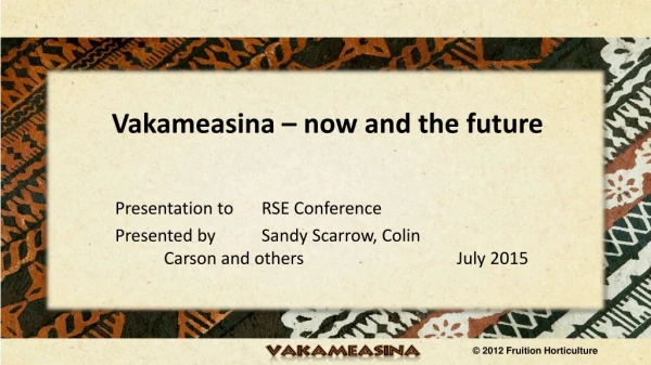 Vakameasina – now and the future