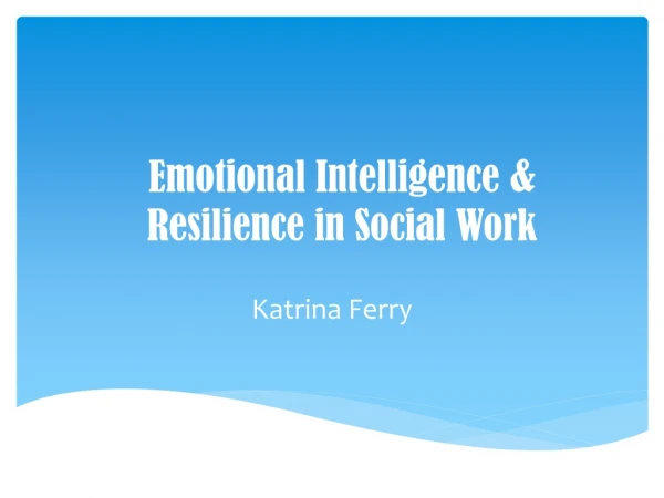 Emotional Intelligence &amp; Resilience in Social Work