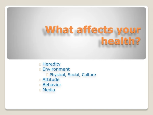 What affects your health?