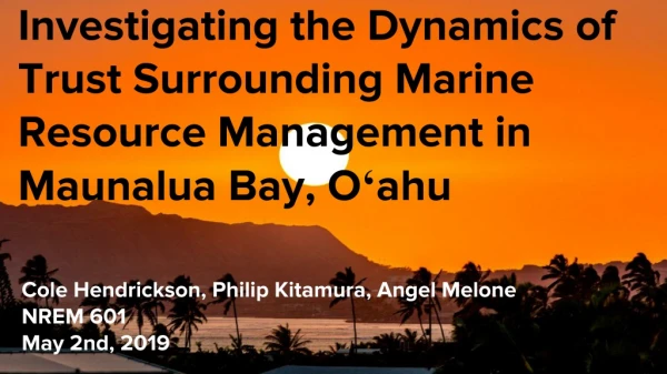 Investigating the Dynamics of Trust Surrounding Marine Resource Management in Maunalua Bay, Oʻahu