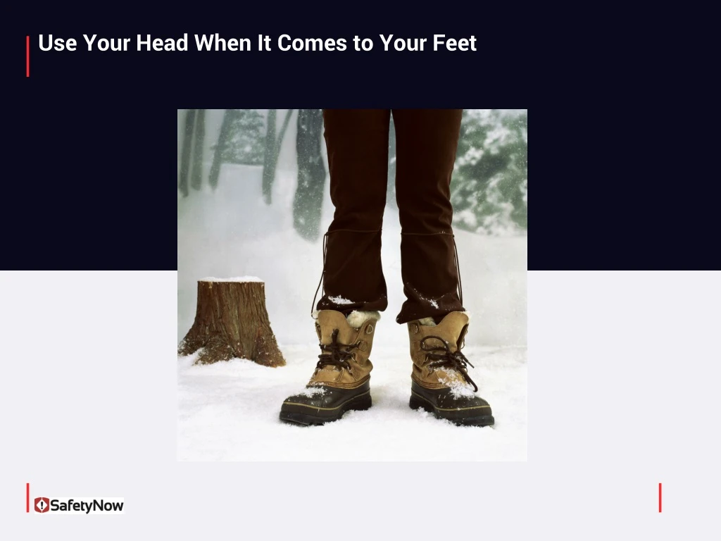 use your head when it comes to your feet