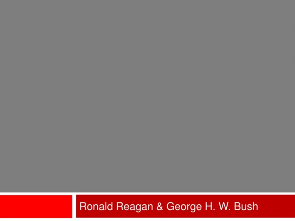 Ronald Reagan &amp; George H. W. Bush