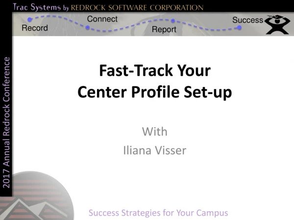 Fast-Track Your Center Profile Set-up