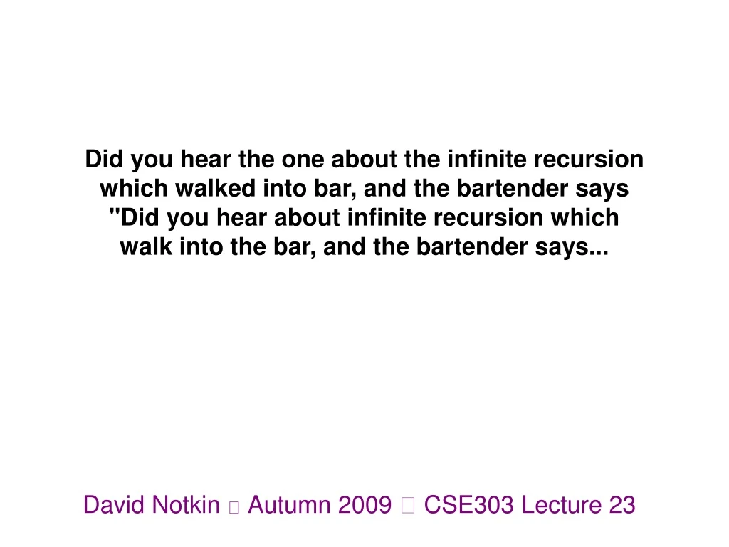 david notkin autumn 2009 cse303 lecture 23