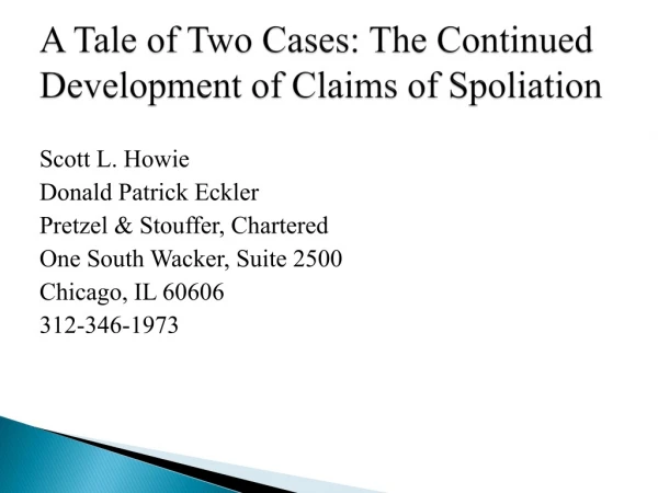 A Tale of Two Cases: The Continued Development of Claims of Spoliation