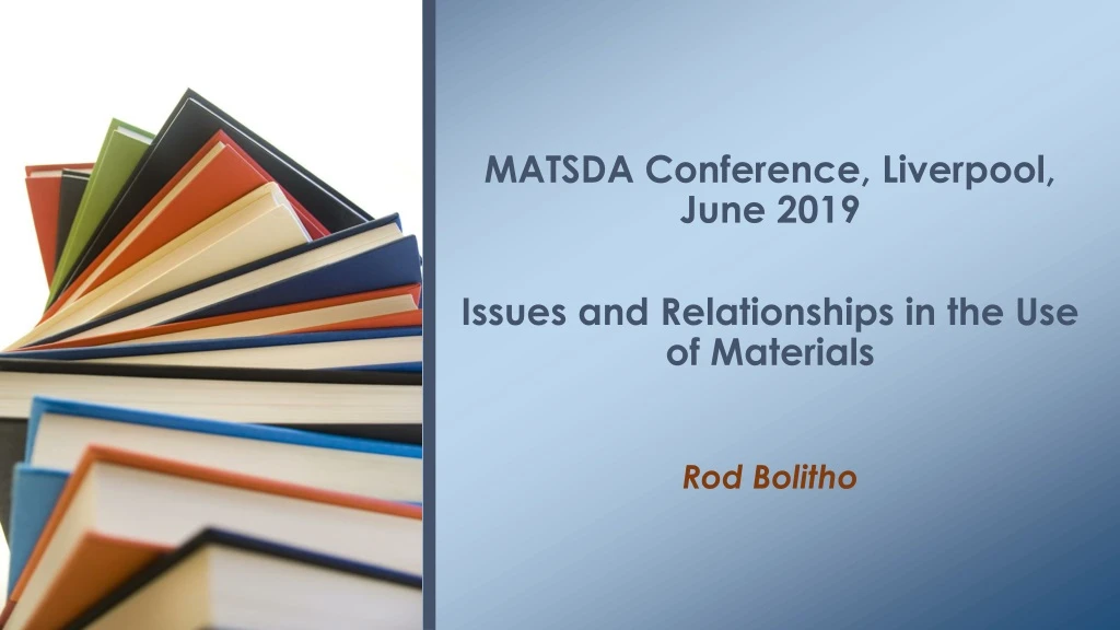 matsda conference liverpool june 2019 issues and relationships in the use of materials