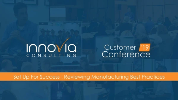 Set Up For Success : Reviewing Manufacturing Best Practices