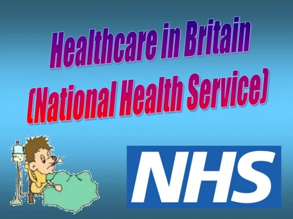 Healthcare in Britain (National Health Service)