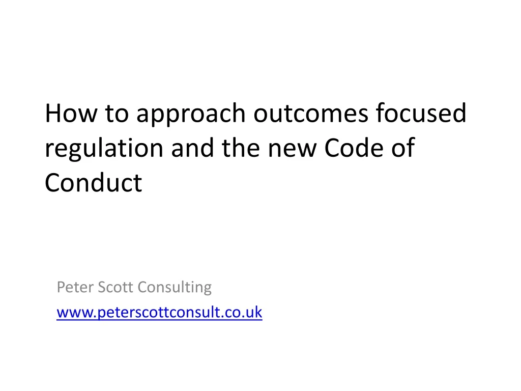 how to approach outcomes focused regulation and the new code of conduct