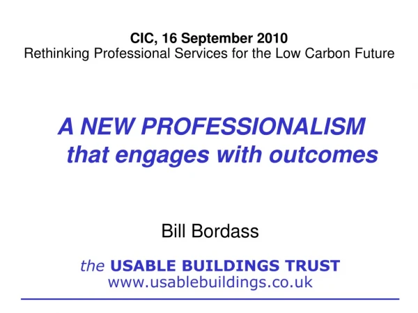 CIC, 16 September 2010 Rethinking Professional Services for the Low Carbon Future