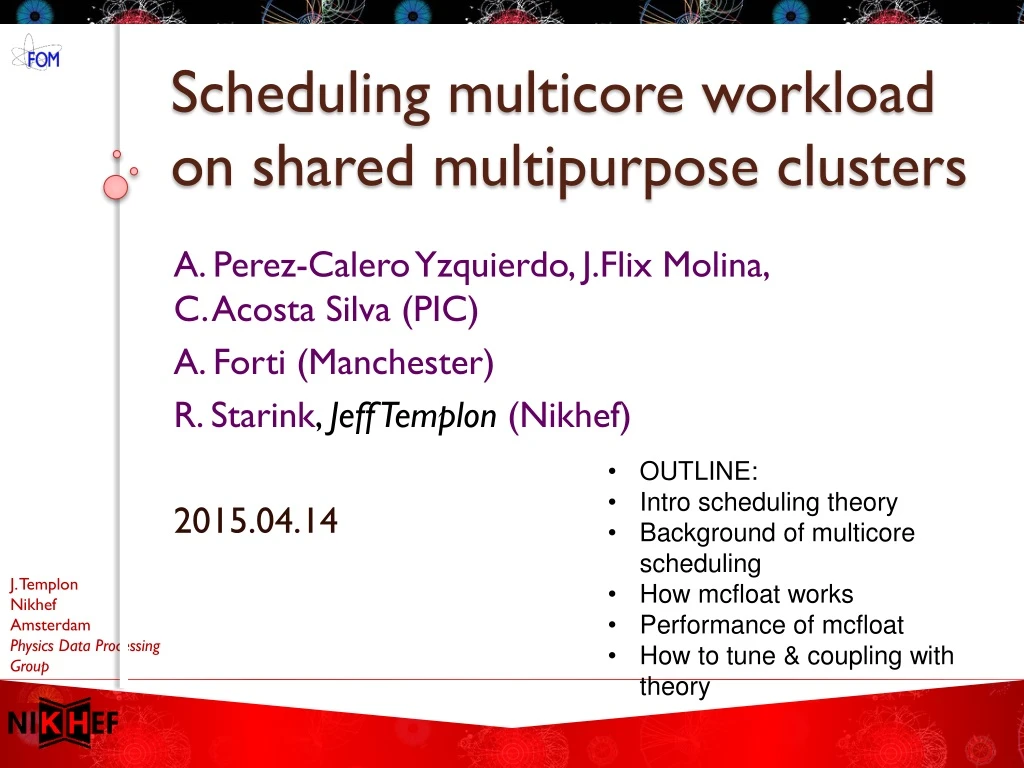 scheduling multicore workload on shared multipurpose clusters