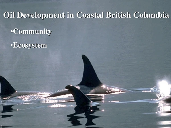Oil Development in Coastal British Columbia