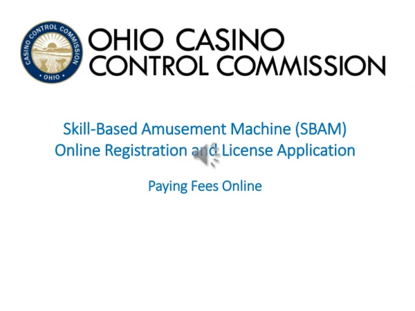 Skill-Based Amusement Machine (SBAM) Online Registration and License Application