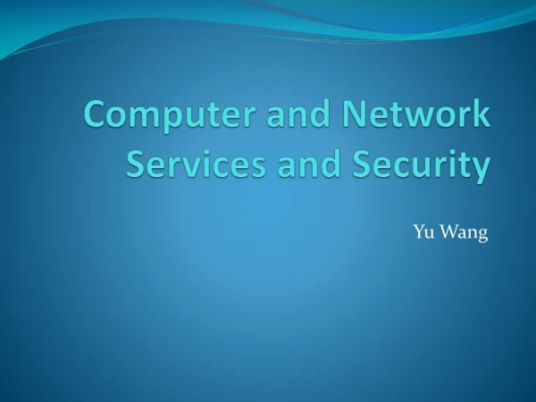 Computer and Network Services and Security
