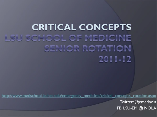 CRITICAL CONCEPTS LSU SCHOOL OF MEDICINE SENIOR ROTATION 2011-12