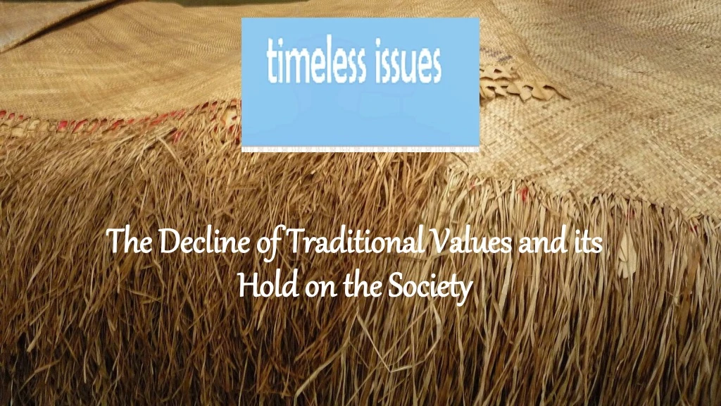 the decline of traditional values and its hold on the society