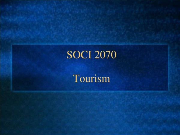SOCI 2070 Tourism