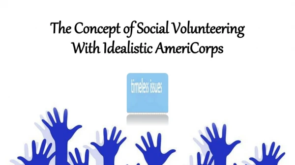 The Concept of Social Volunteering With Idealistic AmeriCorps
