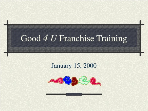 Good 4 U Franchise Training