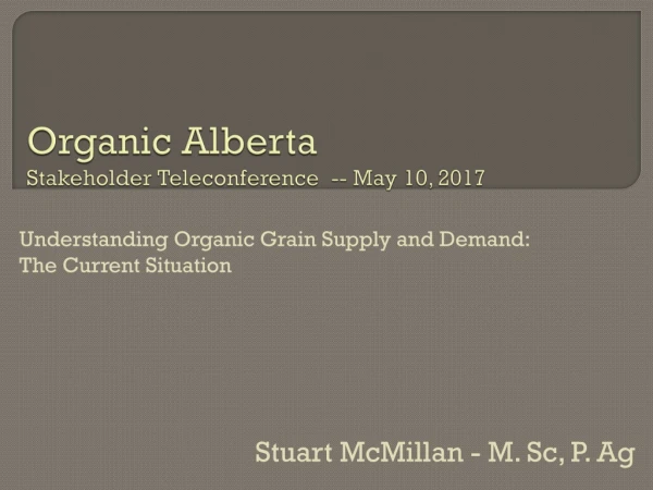 Organic Alberta Stakeholder Teleconference -- May 10, 2017
