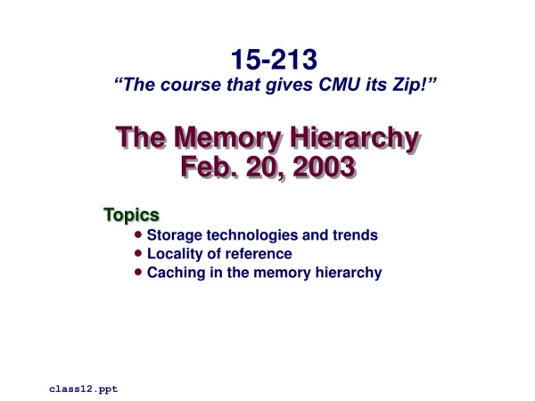 The Memory Hierarchy Feb. 20, 2003