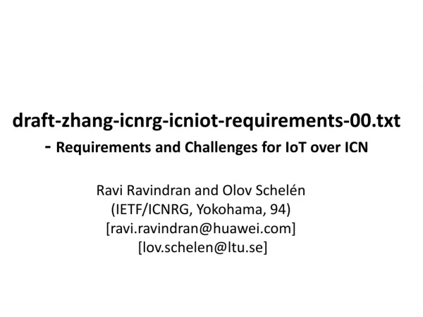 draft-zhang-icnrg-icniot-requirements-00.txt - Requirements and Challenges for IoT over ICN