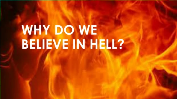 Why do we believe in hell?