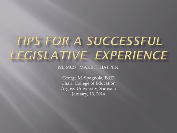 TIPS FOR A SUCCESSFUL LEGISLATIVE EXPERIENCE