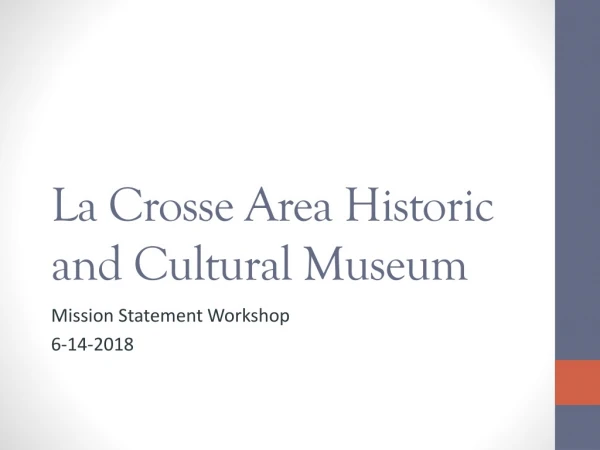 La Crosse Area Historic and Cultural Museu m