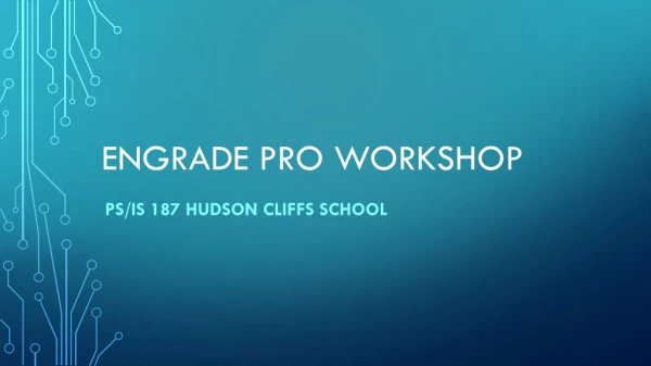 Engrade pro workshop