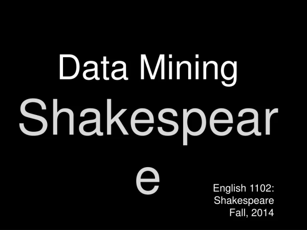 Data Mining Shakespeare