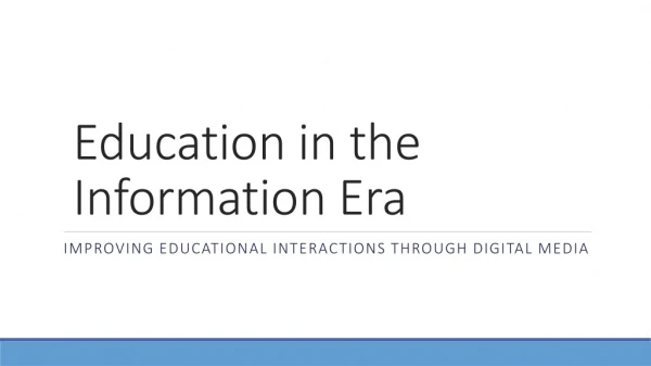 Education in the Information Era