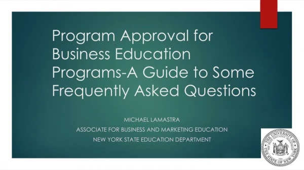 Program Approval for Business Education Programs-A Guide to Some Frequently Asked Questions