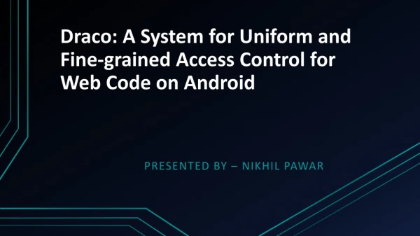 Draco: A System for Uniform and Fine-grained Access Control for Web Code on Android