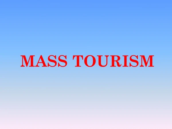 MASS TOURISM